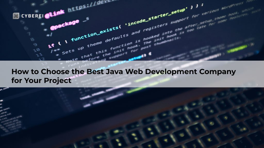 How to Choose the Best Java Web Development Company for Your Project